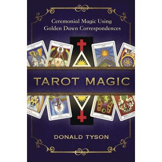 Llewellyn Publications TAROT MAGIC: Ceremonial Magic Using Golden Dawn Correspondences Llewellyn Publications TAROT MAGIC: Ceremonial Magic Using Golden Dawn Correspondences