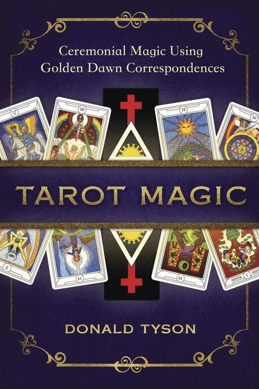 Llewellyn Publications TAROT MAGIC: Ceremonial Magic Using Golden Dawn Correspondences