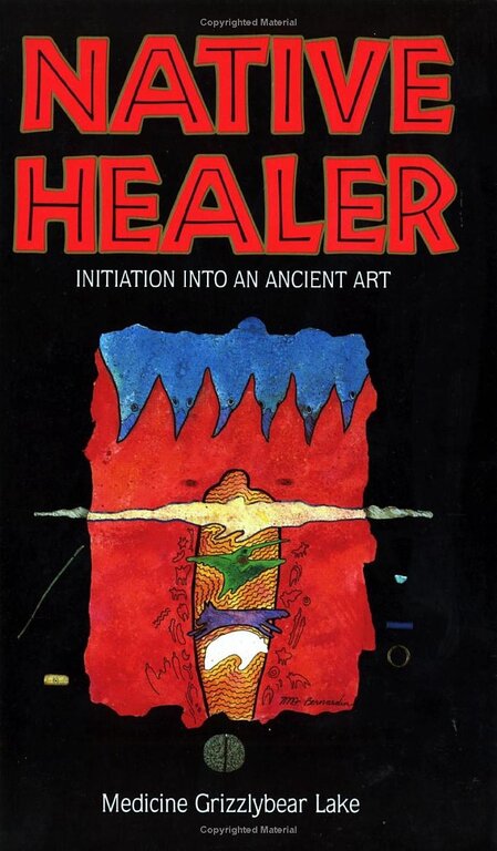 Weiser Native Healer: Initiation into an Ancient Art