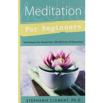 Llewellyn Publications Meditation For Beginners: Techniques For Awareness, Mindfulness & Relaxation - Clement, Stephanie - Paperback Llewellyn Publications Meditation For Beginners: Techniques For Awareness, Mindfulness & Relaxation - Clement, Stephanie - Paperback