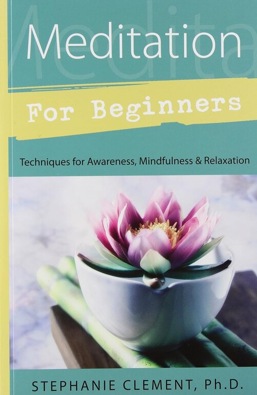 Llewellyn Publications Meditation For Beginners: Techniques For Awareness, Mindfulness & Relaxation - Clement, Stephanie - Paperback