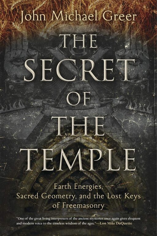 Llewellyn Publications The Secret of the Temple: Earth Energies, Sacred Geometry, and the Lost Keys of Freemasonry