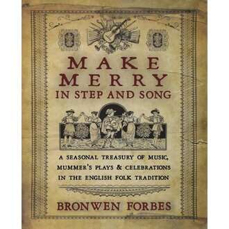 Llewellyn Publications Make Merry in Step and Song: A Seasonal Treasury of Music, Mummer's Plays & Celebrations in the English Folk Tradition Llewellyn Publications Make Merry in Step and Song: A Seasonal Treasury of Music, Mummer's Plays & Celebrations in the English Folk Tradition