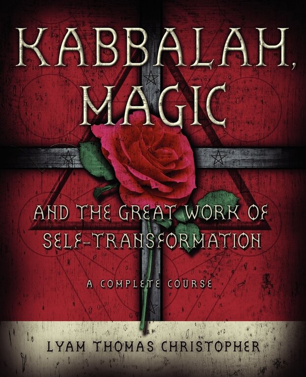 Llewellyn Publications KABBALAH MAGIC and the Great Work of Self-Transformation: A Complete Course