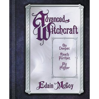 Llewellyn Publications Advanced Witchcraft: Go Deeper, Reach Further, Fly Higher Llewellyn Publications Advanced Witchcraft: Go Deeper, Reach Further, Fly Higher