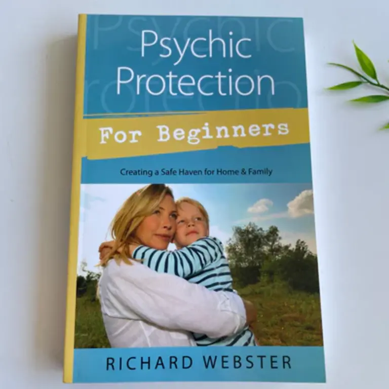 Llewellyn Publications PSYCHIC PROTECTION FOR BEGINNERS: Creating A Safe Haven For Home & Family