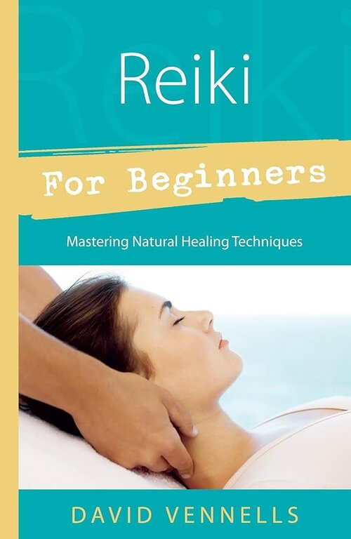 Llewellyn Publications REIKI FOR BEGINNERS: Mastering Natural Healing Techniques
