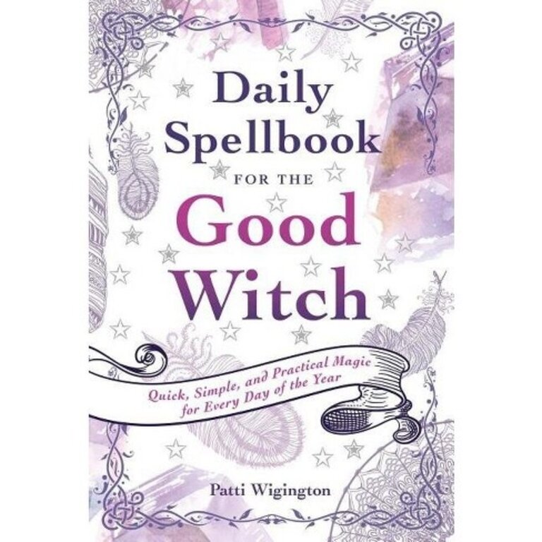 Microcosm DAILY SPELLBOOK FOR THE GOOD WITCH: Quick, Simple & Practical Magic For Every Day Of The Year