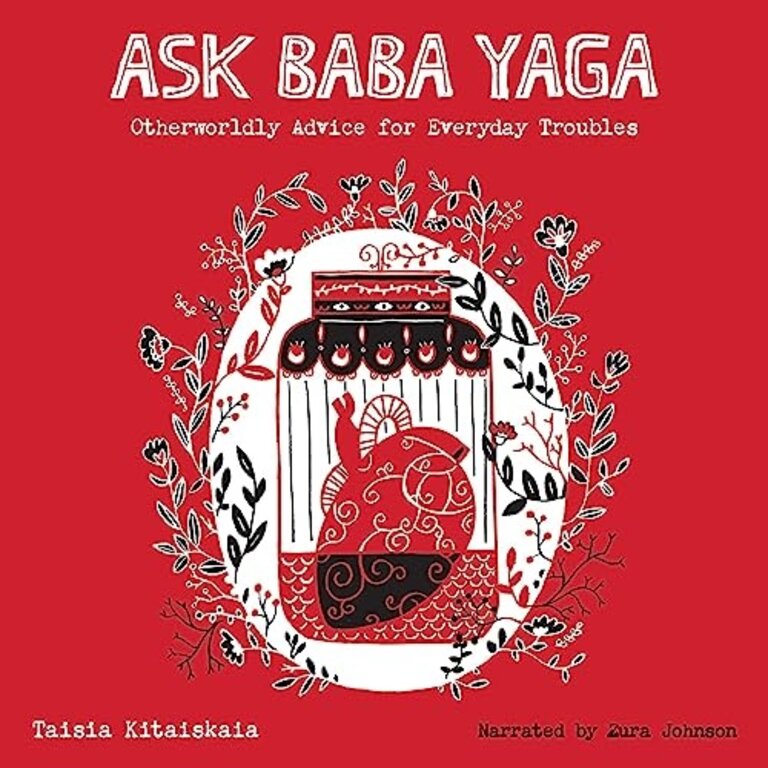 Microcosm Ask Baba Yaga: Otherworldly Advice for Everyday Troubles