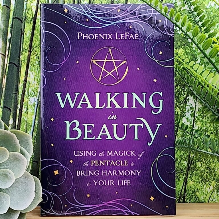 Llewellyn Publications Walking in Beauty: Using the Magick of the Pentacle to Bring Harmony to Your Life