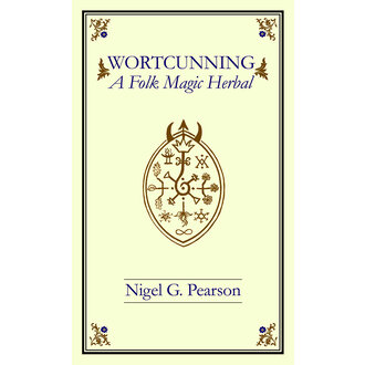 Troy Books Wortcunning: A Folk Medicine/Magic Herbal