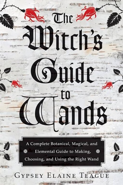 Weiser The Witch's Guide to Wands