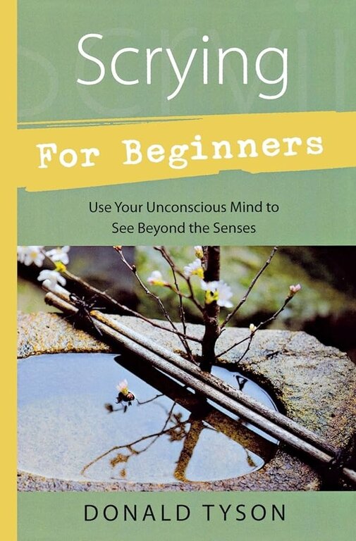 Llewellyn Publications SCRYING FOR BEGINNERS: Tapping Into The Supersensory Powers Of Your Subconscious