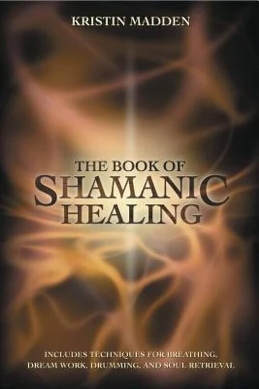 Llewellyn Publications THE BOOK OF SHAMANIC HEALING
