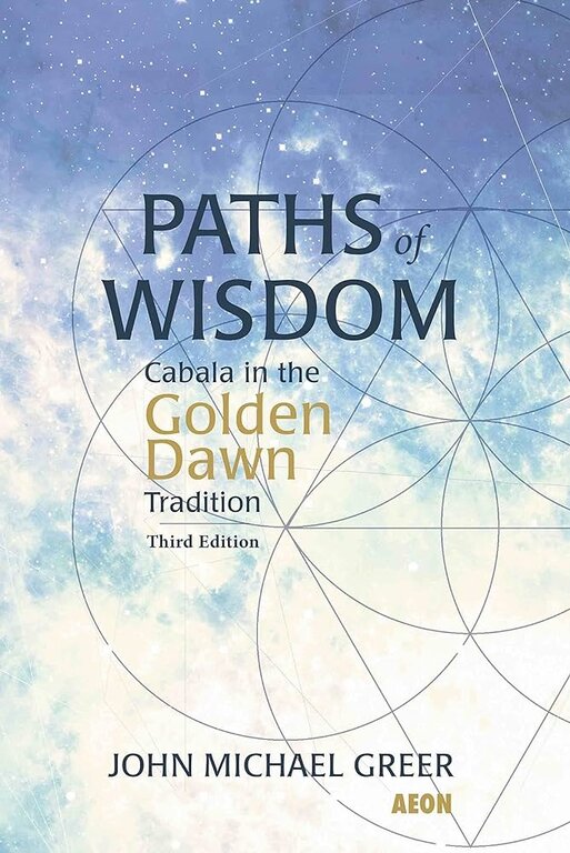 Aeon Books Paths of Wisdom: Cabala in the Golden Dawn Tradition (Third Edition)