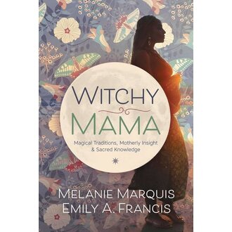 Llewellyn Publications WITCHY MAMA: Magickal Traditions, Motherly Insights & Sacred Knowledge Llewellyn Publications WITCHY MAMA: Magickal Traditions, Motherly Insights & Sacred Knowledge