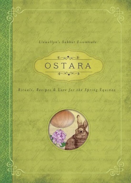 Llewellyn Publications OSTARA: Rituals, Recipes & Lore For The Spring Equinox (Llewellyn's Sabbat Essentials #1) (new edition)
