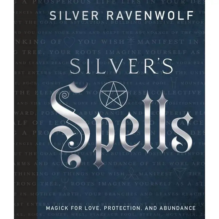 Llewellyn Publications SILVER'S SPELLS: Magick For Love, Protection & Abundance (H)