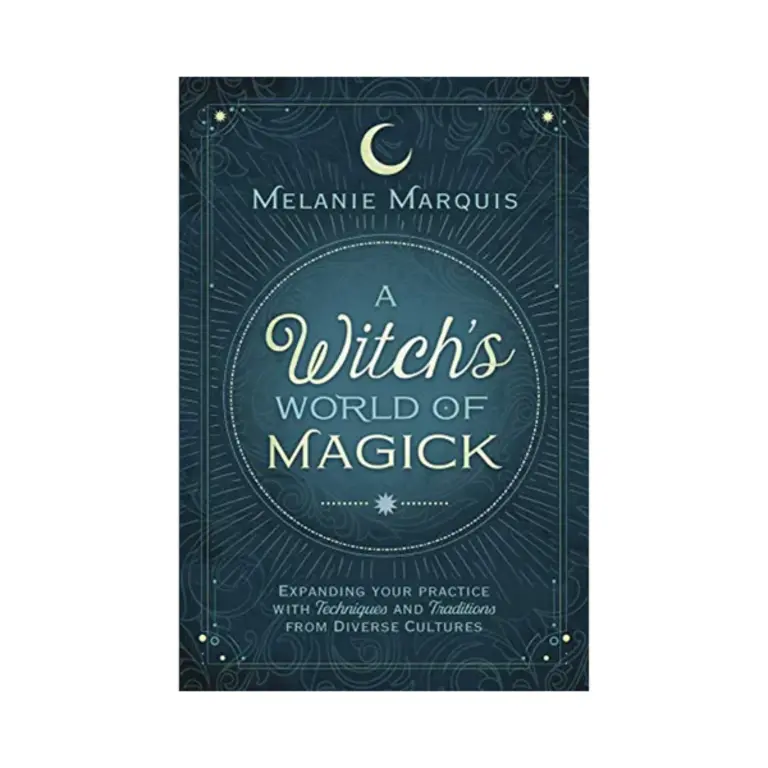 Llewellyn Publications A Witch's World of Magick: Expanding Your Practice with Techniques and Traditions from Diverse Cultures