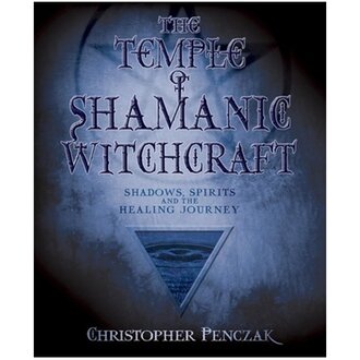 Llewellyn Publications THE TEMPLE OF SHAMANIC WITCHCRAFT: Shadows, Spirits & The Healing Journey