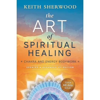 Llewellyn Publications THE ART OF SPIRITUAL HEALING: Chakra & Energy Bodywork--Updated & Expanded (2nd edition)