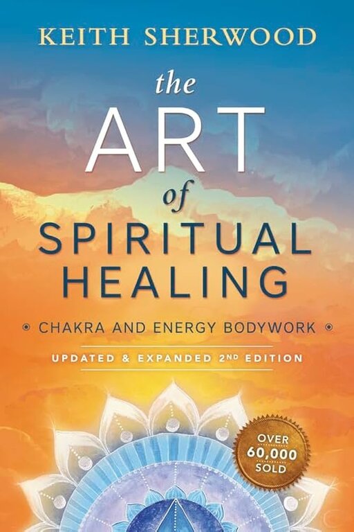 Llewellyn Publications THE ART OF SPIRITUAL HEALING: Chakra & Energy Bodywork--Updated & Expanded (2nd edition)