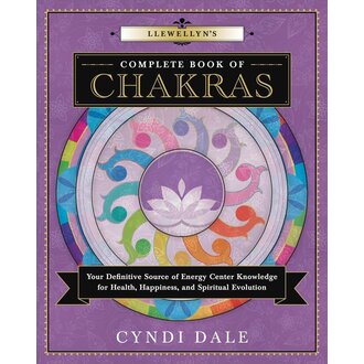 Llewellyn Publications LLEWELLYN'S COMPLETE BOOK OF CHAKRAS: Your Definitive Source Of Energy Center Knowledge For Health, Happiness & Spiritual Evolution (O)