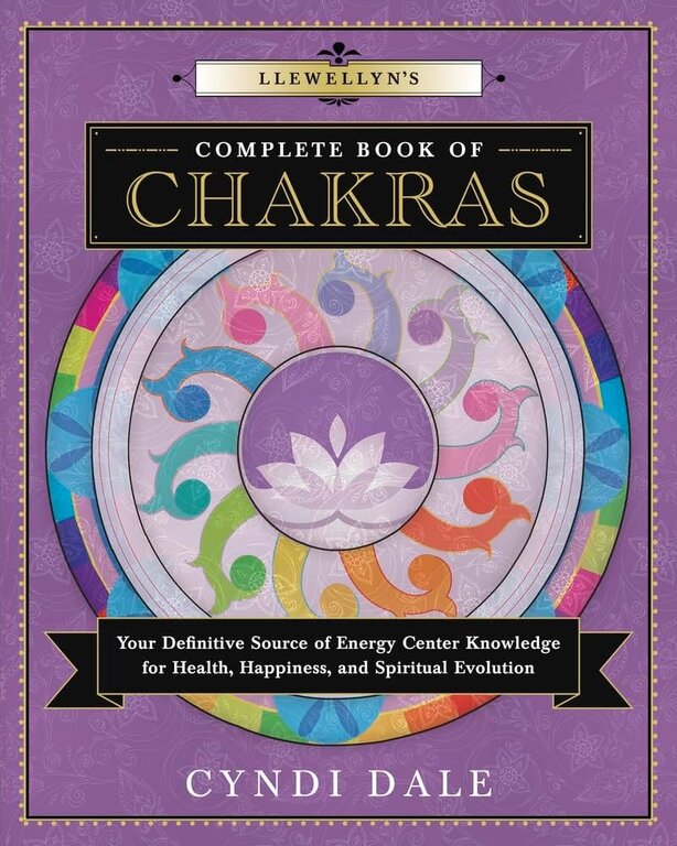 Llewellyn Publications LLEWELLYN'S COMPLETE BOOK OF CHAKRAS: Your Definitive Source Of Energy Center Knowledge For Health, Happiness & Spiritual Evolution (O)