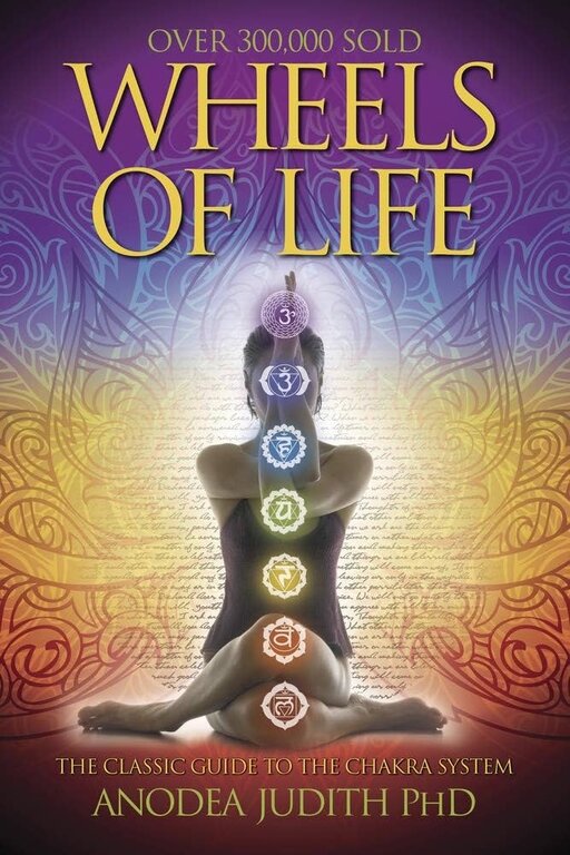 Llewellyn Publications Wheels Of Life: a User's Guide to the Chakra System - Judith, Anodea - Paperback
