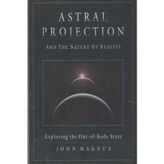 Weiser ASTRAL PROJECTION and the Nature of Reality: Exploring the Out-of-Body State Weiser ASTRAL PROJECTION and the Nature of Reality: Exploring the Out-of-Body State