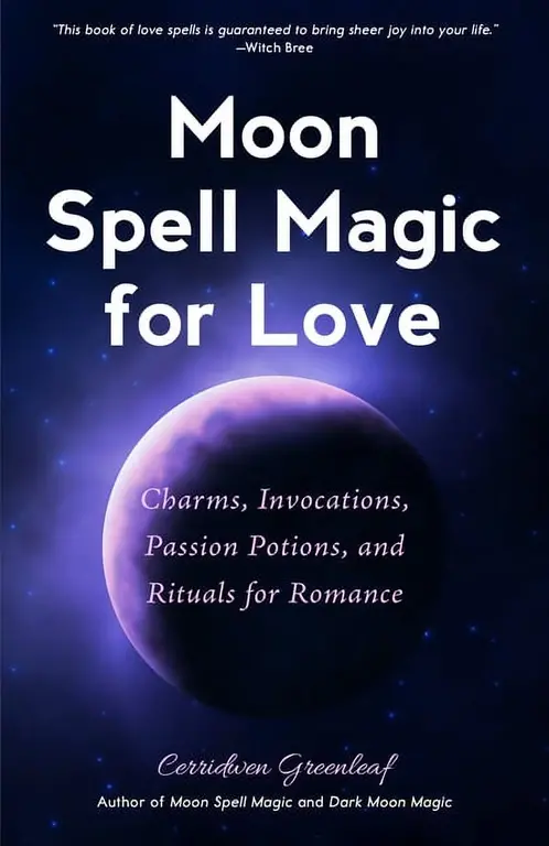 Microcosm Moon Spell Magic for Love: Charms, Invocations, Passion Points, and Rituals for Romance