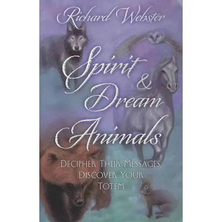 Llewellyn Publications Spirit & Dream Animals: Decipher Their Messages, Discover Your Totem - Webster, Richard - Paperback