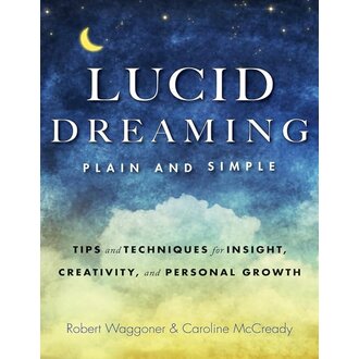 Weiser Lucid Dreaming: Plain and Simple - Tips and Techniques for Insight, Creativity, and Personal Growth Weiser Lucid Dreaming: Plain and Simple - Tips and Techniques for Insight, Creativity, and Personal Growth