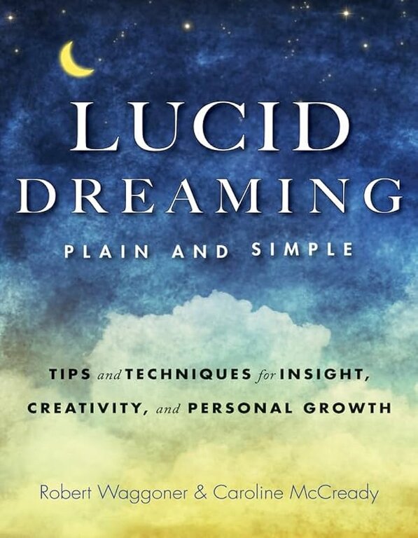 Weiser Lucid Dreaming: Plain and Simple - Tips and Techniques for Insight, Creativity, and Personal Growth
