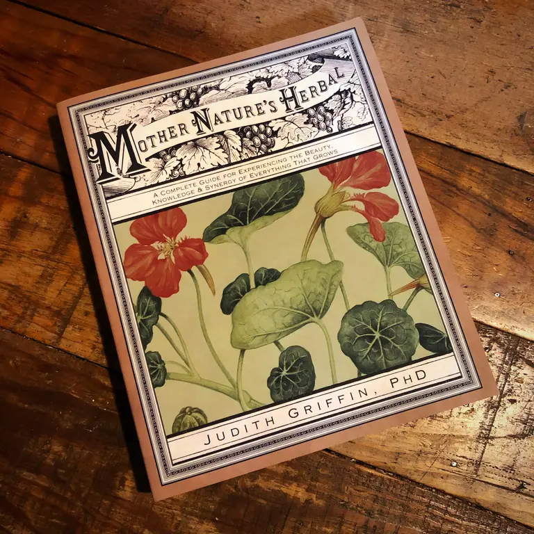 Llewellyn Publications MOTHER NATURE'S HERBAL: A Complete Guide For Experiencing the Beauty, Knowledge & Synergy Of Everything That Grows (new edition)
