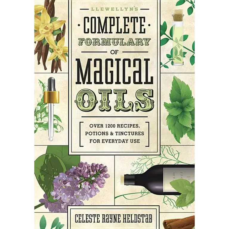 Llewellyn Publications LLEWELLYN'S COMPLETE FORMULARY OF MAGICAL OILS: Over 1,200 Recipes, Potions & Tinctures For Everyday Use