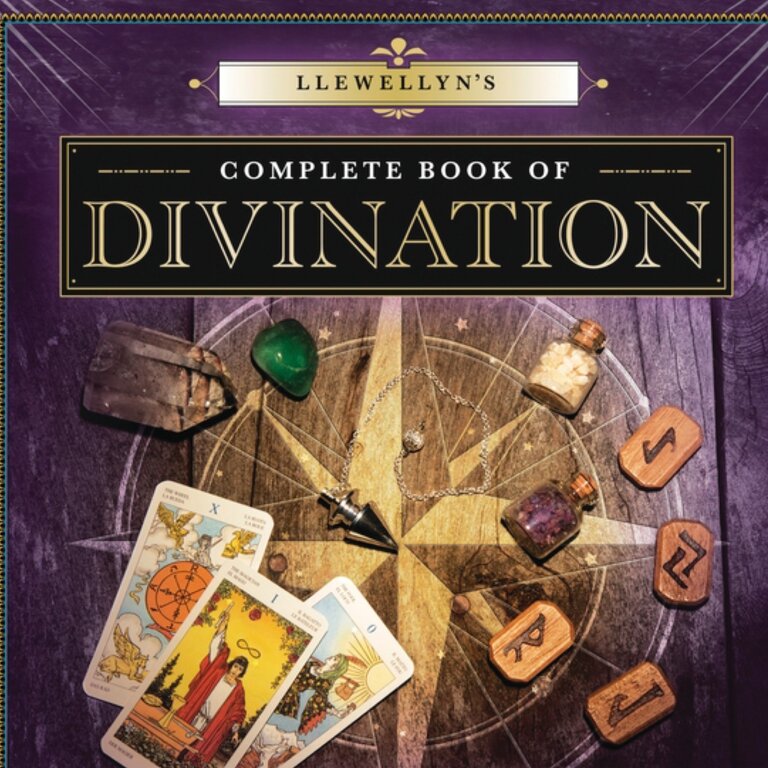 Llewellyn Publications LLEWELLYN'S COMPLETE BOOK OF DIVINATION: Your Definitive Source For Learning Predictive & Prophetic Techniques (O)