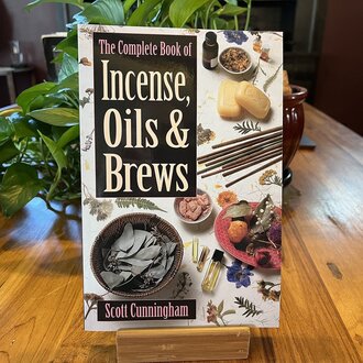 Llewellyn Publications THE COMPLETE BOOK OF INCENSE, OILS AND BREWS (expanded version of MAGIC OF INCENSE, OILS & BREWS)