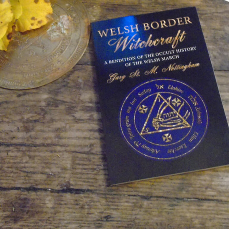 Avalonia Welsh Border Witchcraft: A Rendition of the Occult History of the Welsh March