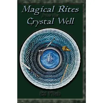 Pendraig Magical Rites from the Crystal Well Pendraig Magical Rites from the Crystal Well