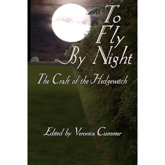 Pendraig To Fly By Night: The Craft of the Hedgewitch Pendraig To Fly By Night: The Craft of the Hedgewitch