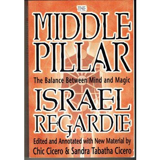 Llewellyn Publications THE MIDDLE PILLAR: The Balance Between Mind & Magic (annotated w/new material by C. & S. Cicero) Llewellyn Publications THE MIDDLE PILLAR: The Balance Between Mind & Magic (annotated w/new material by C. & S. Cicero)