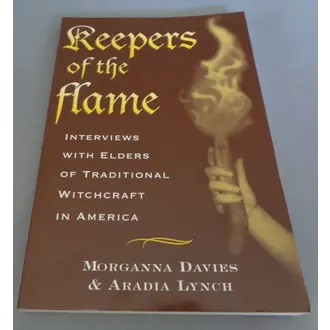 Weiser Keepers of the Flame: Interviews with Elders of Traditional Witchcraft in America