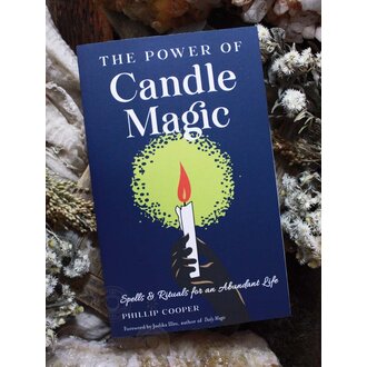 Weiser The Power of Candle Magic: Spells & Rituals for an Abundant Life
