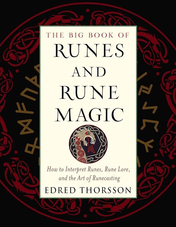 Weiser The Big Book of Runes and Rune Magic: How to Interpret Runes, Rune Lore, and the Art of Runecasting