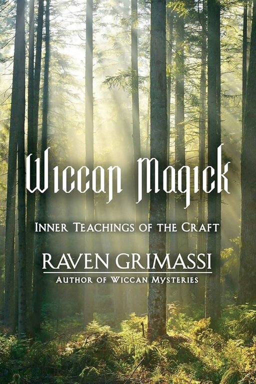 Weiser Wiccan Magick: Inner Teachings of the Craft