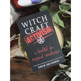 Weiser Witchcraft Activism: A Toolkit for Magical Resistance Weiser Witchcraft Activism: A Toolkit for Magical Resistance