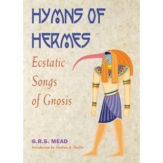 Weiser Hymns of Hermes: Ecstatic Songs of Gnosis Weiser Hymns of Hermes: Ecstatic Songs of Gnosis