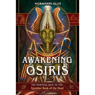 Weiser Awakening Osiris: The Egyptian Book of the Dead