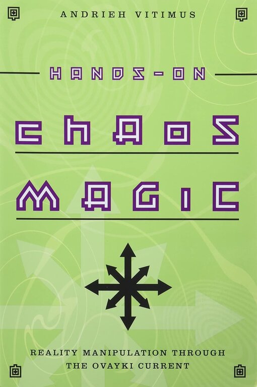 Llewellyn Publications HANDS-ON CHAOS MAGIC: Reality Manipulation Through The Ovayki Current